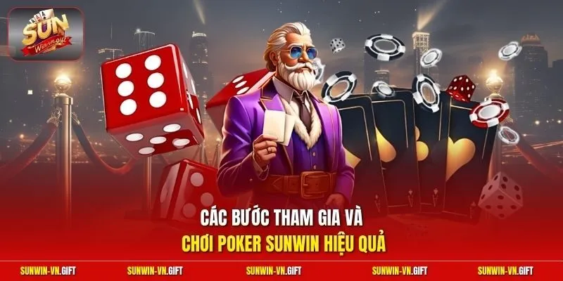  Các bước tham gia và chơi poker Sunwin hiệu quả
