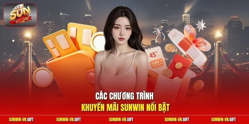 Các chương trình khuyến mãi Sunwin nổi bật 