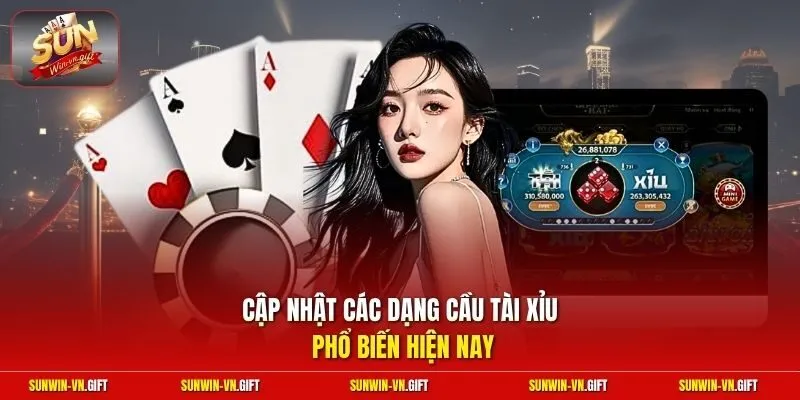 Cập nhật các dạng cầu tài xỉu phổ biến hiện nay 