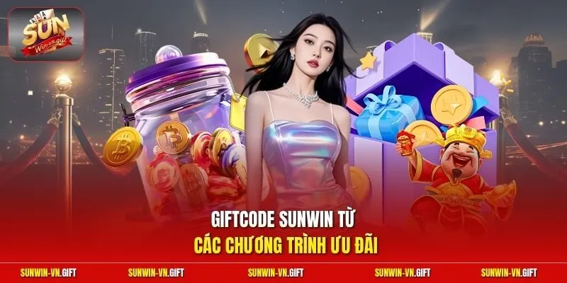 GiftCode Sunwin từ các chương trình ưu đãi