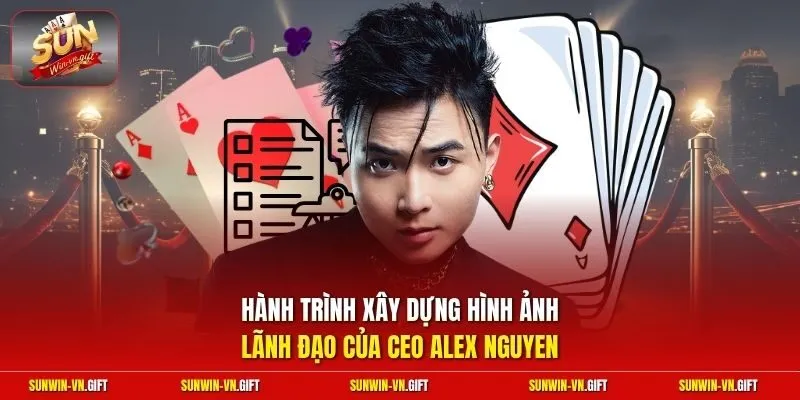 Hành trình xây dựng hình ảnh lãnh đạo của CEO Alex Nguyen 