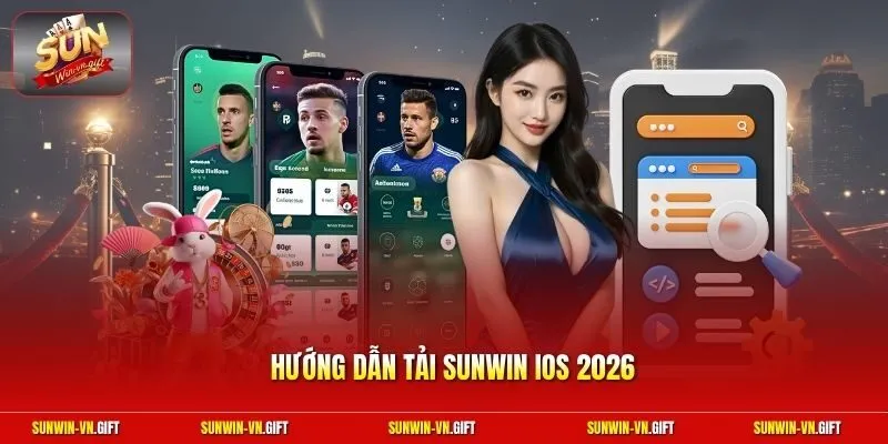 Hướng dẫn tải Sunwin iOS 2026