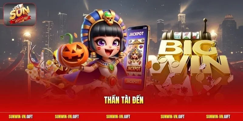 Thần Tài Đến